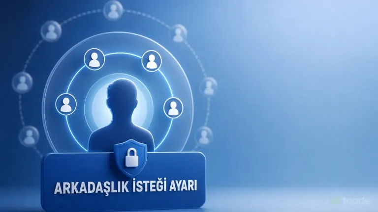 Facebook Kimler Arkadaşlık İsteği Gönderebilir? Gizlilik Sınırlandırma Ayarı